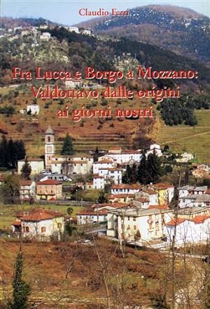 Seller image for Fra Lucca e Borgo a Mozzano. Valdottavo dalle origini ai giorni nostri. for sale by FIRENZELIBRI SRL
