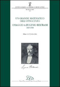 Image du vendeur pour Un grande matematico dell'Ottocento. Omaggio a Eugenio Beltrami 1835-1900. mis en vente par FIRENZELIBRI SRL