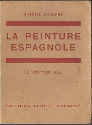 Seller image for La peinture espagnole - Le Moyen Age for sale by LES TEMPS MODERNES