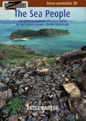 The Sea People : Late Holocene Maritime Specialisation in the Whitsunday Islands, Central Queensland