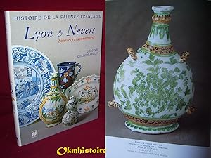 Histoire de la faïence Française. LYON & NEVERS. Sources et rayonnement.