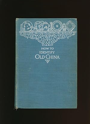 Image du vendeur pour How To Identify Old China mis en vente par Little Stour Books PBFA Member