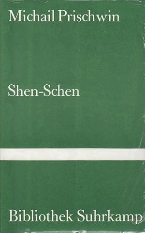 Shen-Schen : die Wurzel des Lebens : Erzählung / Michail Prischwin ; aus dem Russischen von Manfr...