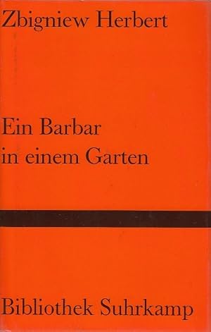 Ein Barbar in einem Garten / Zbigniew Herbert. [Die ersten 7 Kap. sind aus dem Poln. übers. von W...