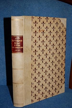 Atti del I° Congresso Nazionale di Storia dell'Architettura. 29-31 ottobre 1936 XV