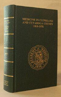 Seller image for Medicine in Cleveland and Cuyahoga County: 1810-1976 for sale by Books & Bidders Antiquarian Booksellers