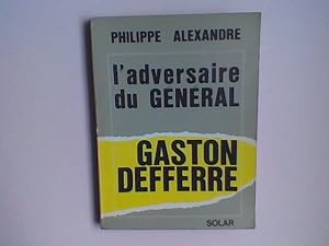 L'adversaire du général, Gaston Defferre