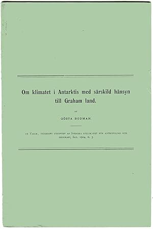 'Om klimatet i Antarktis med sarskild hansyn till Graham Land'. [Offprint] ur Ymer, Tidskrift utg...