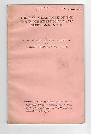 'The Geological Work of the Cambridge Expedition to East Greenland in 1929.' Reprinted from the Q...