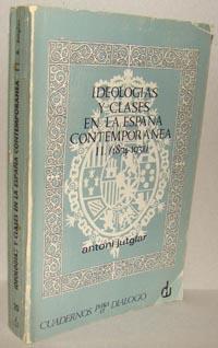 Immagine del venditore per IDEOLOGAS Y CLASES EN LA ESPAA CONTEMPORNEA II. (1874-1931). Aproximacin a la historia social de las ideas venduto da EL RINCN ESCRITO