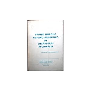 Imagen del vendedor de Primer Simposio Hispano-Argentino de Literaturas Regionales celebrado en el Colegio Mayor Argentino "Nuestra Seora de Lujn" a la venta por Librera Salamb