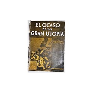 Imagen del vendedor de El ocaso de una gran utopa. Consideraciones sobre el pensamiento poltico de la Edad Contempornea a la venta por Librera Salamb