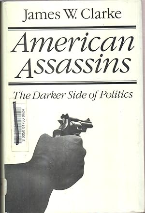 Seller image for American Assassins: the Darker Side of Politics for sale by Jonathan Grobe Books