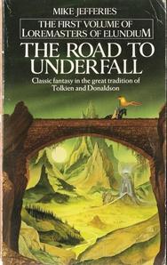 Seller image for The Road to Underfall Volume 1 of the Loremasters of Elundium for sale by Caerwen Books