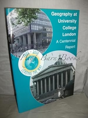 Geography at University College London: A Centennial Report (1903-2003)