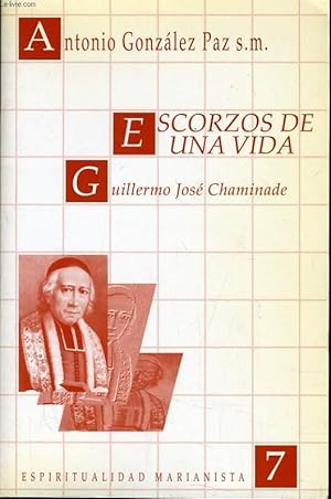 Imagen del vendedor de ESCORZOS DE UNA VIDA GUILLERMO JOSE CHAMINADE a la venta por Le-Livre