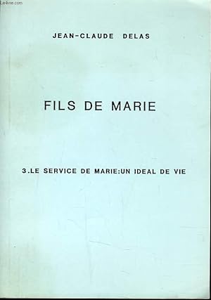 Bild des Verkufers fr FILS DE MARIE 3. Le service de Marie : Un idal de vie zum Verkauf von Le-Livre