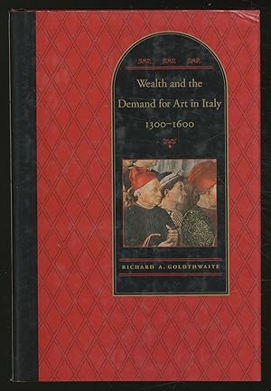 Immagine del venditore per Wealth and the Demand for Art in Italy, 1300-1600 venduto da Between the Covers-Rare Books, Inc. ABAA