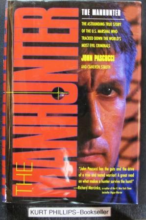 Immagine del venditore per The Manhunter: The Astounding True Story of the U.S. Marshal Who Tracked Down the World's Most Evil Criminals (Signed Copy) venduto da Kurtis A Phillips Bookseller