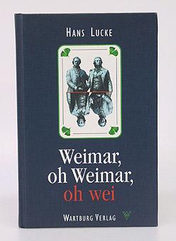 Bild des Verkufers fr Weimar, oh Weimar, oh wei. zum Verkauf von Antiquariat An der Rott Oswald Eigl