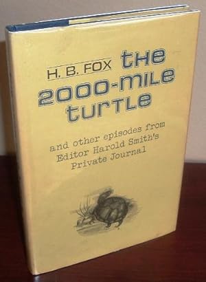 Seller image for The 2000-Mile Turtle and Other Episodes from Editor Harold Smith's Private Journal for sale by Whiting Books