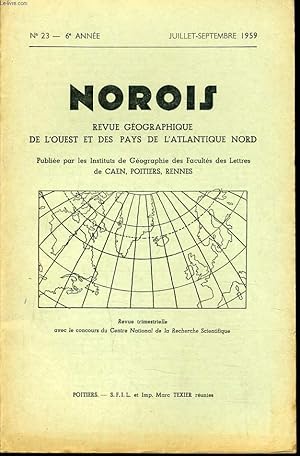 Seller image for NOROIS (revue gographiques de l'Ouest et des pays de l'Atlantique Nord) n23 : Observations sur l'argile  silex des confins de la Touraine et du Berry - Planisphre conforme circulaire avec reprsentation des ple  l'intrieur du contour. for sale by Le-Livre