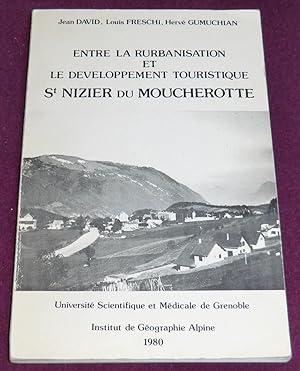 Seller image for ENTRE LA RURBANISATION ET LE DEVELOPPEMENT TOURISTIQUE - St NIZIER du MOUCHEROTTE for sale by LE BOUQUINISTE