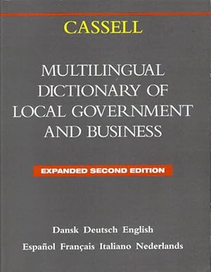 Image du vendeur pour Cassell Multilingual Dictionary of Local Government and Business: The European Language Initiative mis en vente par Wormhill Books
