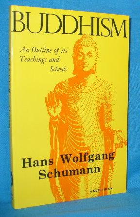 Buddhism: An Outline of its Teachings and Schools