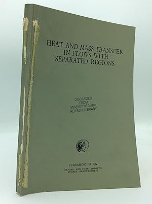 Seller image for HEAT AND MASS TRANSFER IN FLOWS WITH SEPARATED REGIONS: Selected Papers and Abstracts of the 1969 Seminar Sponsered by the International Centre for Heat and Mass Transfer Herceg Novi, September 1969 for sale by Kubik Fine Books Ltd., ABAA