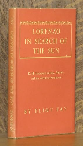 Seller image for LORENZO IN SEARCH OF THE SUN ~ D.H. Lawrence In Italy, Mexico And the American Southwest for sale by Andre Strong Bookseller
