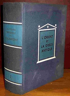 Imagen del vendedor de HISTOIRE GENERALE DES CIVILISATIONS - TOME I - L'ORIENT ET LA GRECE ANTIQUE a la venta por Livres 113