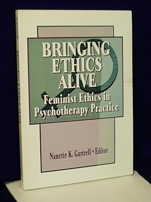 Seller image for Bringing Ethics Alive: Feminist Ethics in Psychotherapy Practice for sale by Gil's Book Loft