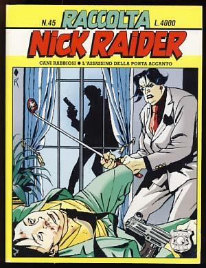 Imagen del vendedor de Raccolta Nick Raider #45 - Cani rabbiosi - L'assassino della porta accanto a la venta por Parigi Books, Vintage and Rare