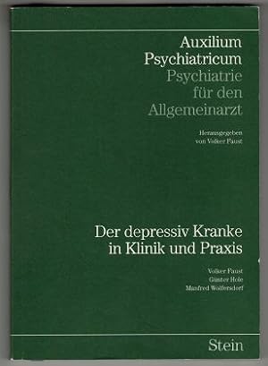 Der depressive Kranke in Klinik und Praxis. Auxilium psychiatricum - Psychiatrie für den Allgemei...