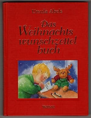 Das Weihnachtswunschzettelbuch : Für Groß und Klein mit Bastelanleitungen.