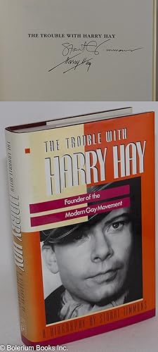 Seller image for The Trouble with Harry Hay: founder of the modern gay movement [signed] for sale by Bolerium Books Inc.