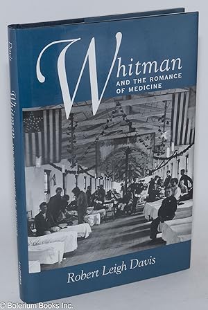 Image du vendeur pour Whitman and the romance of medicine mis en vente par Bolerium Books Inc.