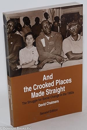 And the crooked places made straight; the struggle for social change in the 1960s
