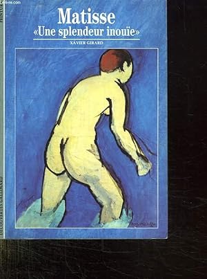 Image du vendeur pour MATISSE. UNE SPLANDEUR INOUIE. mis en vente par Le-Livre