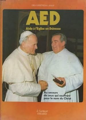 AED Aide a l'Eglise en detresse: Au secours de ceux qui souffrent pour le nom de Christ (Des chre...