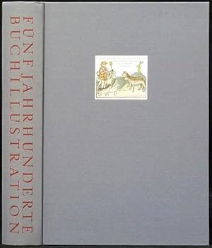 Fünf Jahrhunderte Buchillustration. Meisterwerke der Buchgraphik aus der Bibliothek Otto Schäfer.