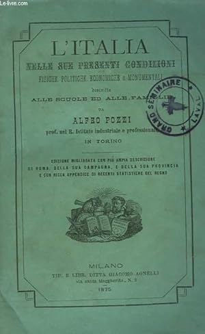 Bild des Verkufers fr L'ITALIANELLE SUE PRESENTI CONDIZIONI. FISICHE, POLITICHE, ECONOMICHE E MONUMENTALI Descritta Alle Scuole Ed Alle Famiglie. zum Verkauf von Le-Livre