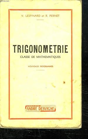 Seller image for TRIGONOMETRIE CLASSE DE MATHEMATIQUES. NOUVEAUX PROGRAMMES. for sale by Le-Livre