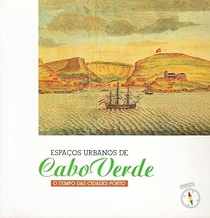 Imagen del vendedor de Espaos urbanos de Cabo Verde. O tempo das cidades-porto. a la venta por Artes & Letras