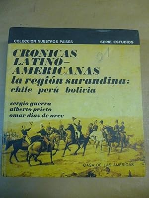 Bild des Verkufers fr Crnicas Latino-americanas. La Regin Surandina: Chile, Peru, Bolivia . zum Verkauf von Carmichael Alonso Libros