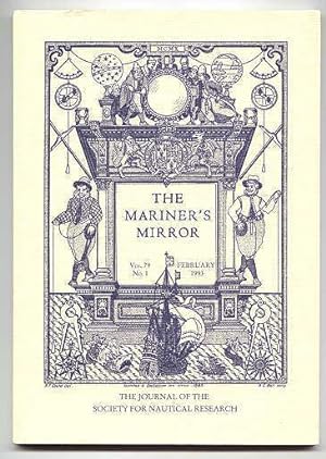 Seller image for THE MARINER'S MIRROR. THE JOURNAL OF THE SOCIETY FOR NAUTICAL RESEARCH. VOL. 79 NO. 1. FEBRUARY 1993. for sale by Capricorn Books