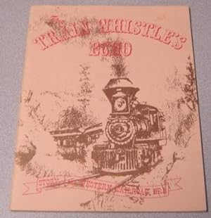 The Train Whistle's Echo: Story Of The Western Railroad Era