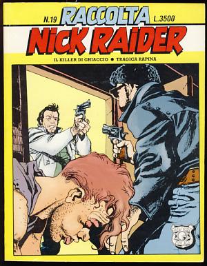 Seller image for Raccolta Nick Raider #19 - Il killer di ghiaccio - Tragica rapina for sale by Parigi Books, Vintage and Rare