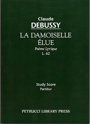 Bild des Verkufers fr La Damoiselle Elue - Poeme Lyrique, L. 62 - 1902 Revision [FULL ORCHESTRAL SCORE] zum Verkauf von Cameron-Wolfe Booksellers